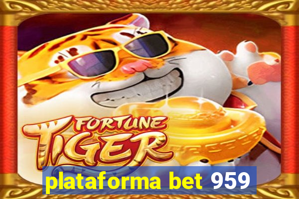 plataforma bet 959