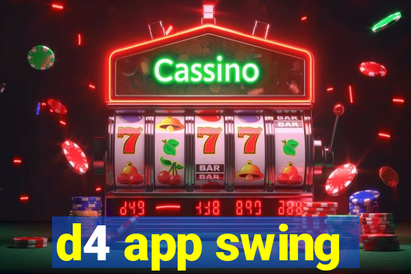 d4 app swing