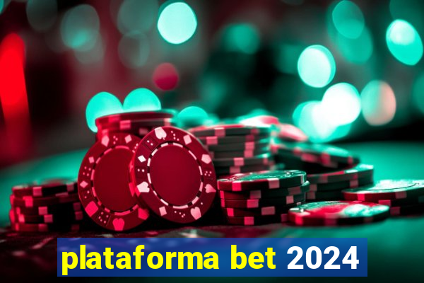 plataforma bet 2024