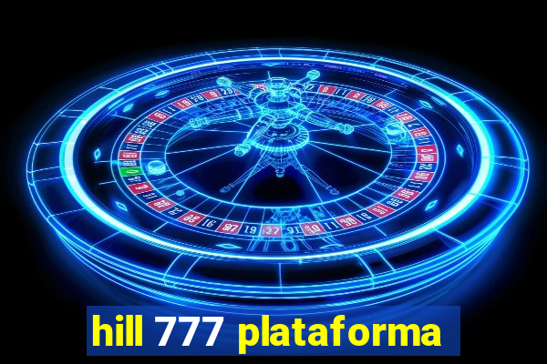 hill 777 plataforma