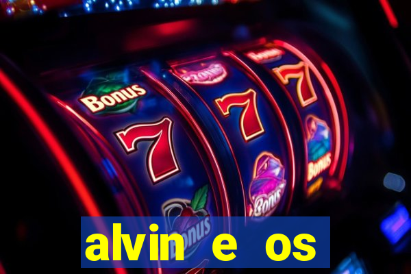 alvin e os esquilos 3 filme completo dublado download