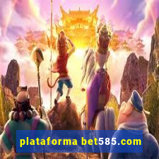 plataforma bet585.com