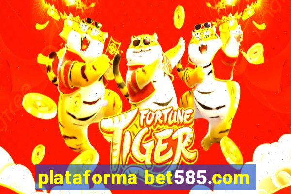 plataforma bet585.com