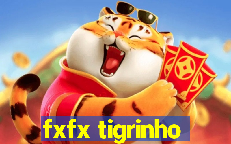 fxfx tigrinho