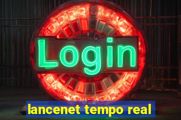 lancenet tempo real