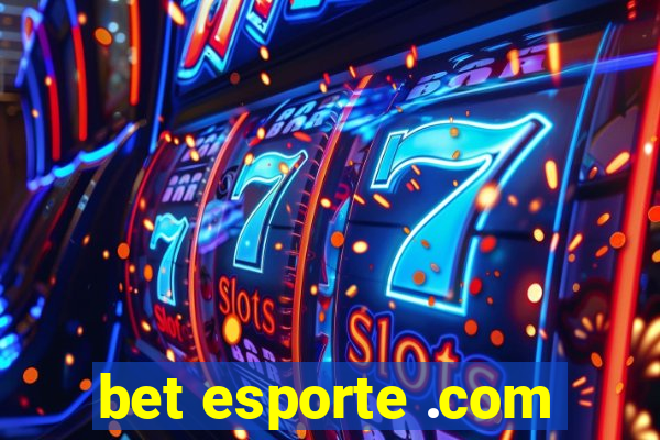 bet esporte .com