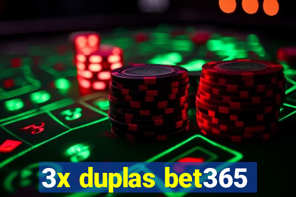 3x duplas bet365