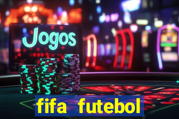 fifa futebol dinheiro infinito