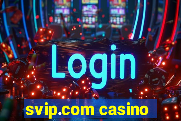 svip.com casino