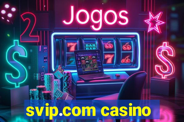 svip.com casino