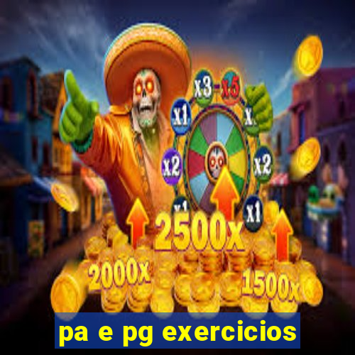 pa e pg exercicios