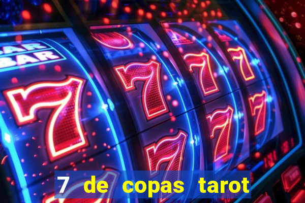 7 de copas tarot significado amor