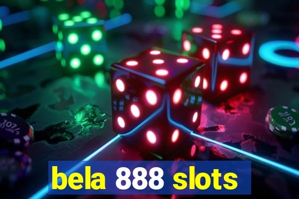 bela 888 slots