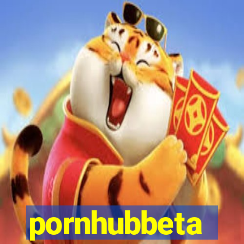 pornhubbeta