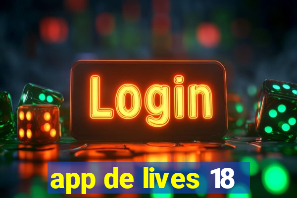 app de lives 18