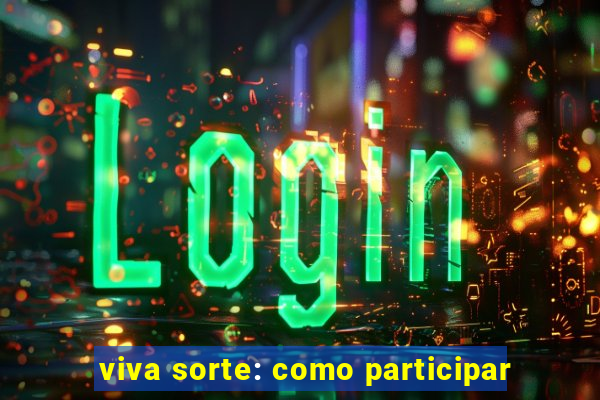 viva sorte: como participar