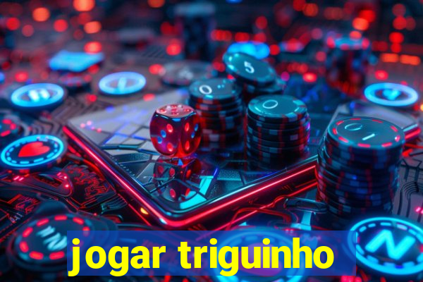 jogar triguinho