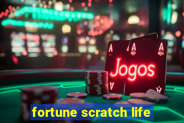 fortune scratch life