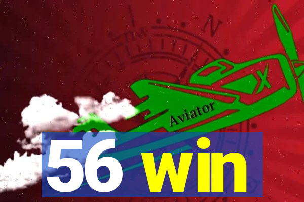 56 win