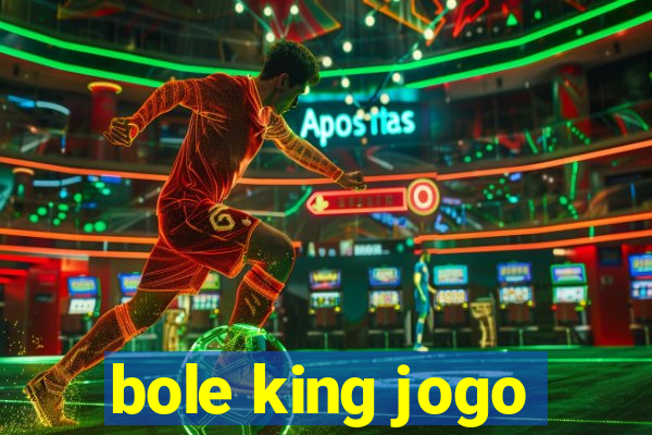 bole king jogo