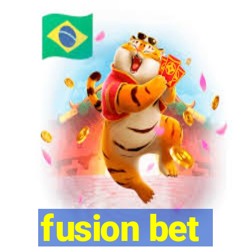 fusion bet