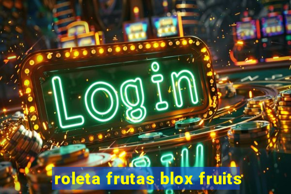 roleta frutas blox fruits