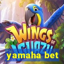 yamaha bet