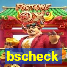 bscheck