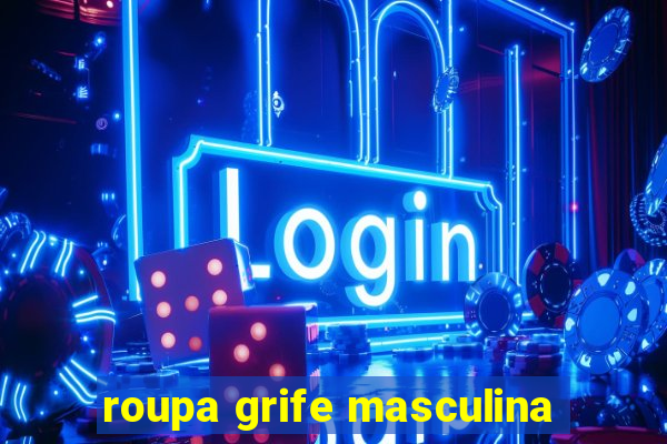 roupa grife masculina