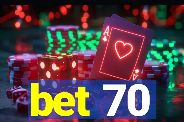 bet 70