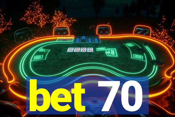 bet 70