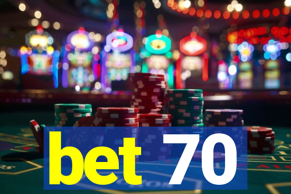 bet 70