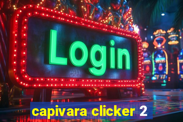 capivara clicker 2