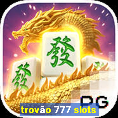 trovão 777 slots