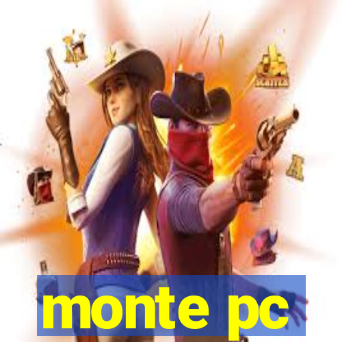 monte pc