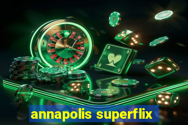 annapolis superflix