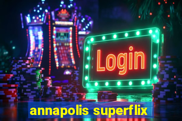 annapolis superflix