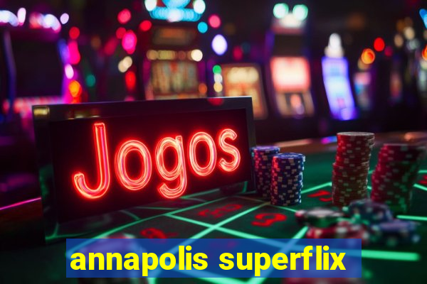 annapolis superflix