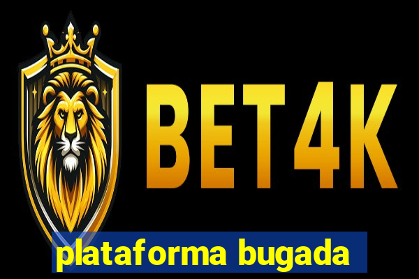 plataforma bugada