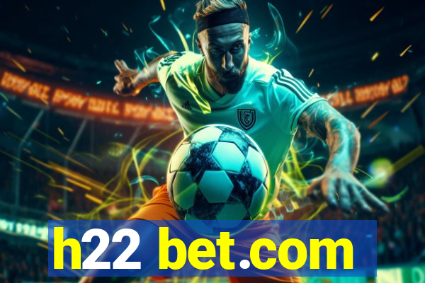 h22 bet.com