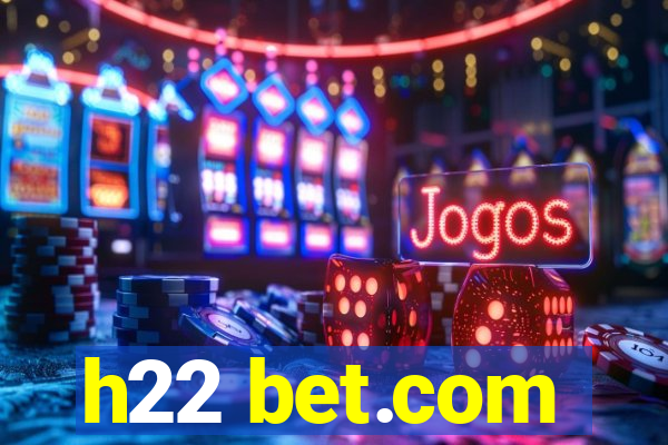 h22 bet.com