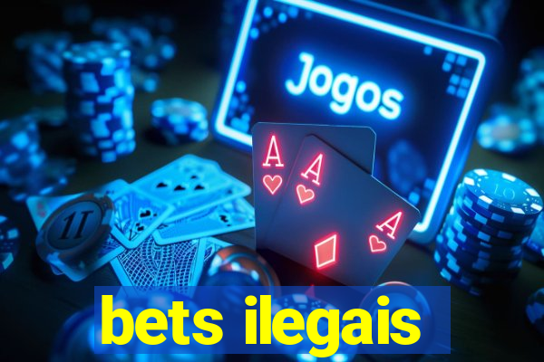 bets ilegais