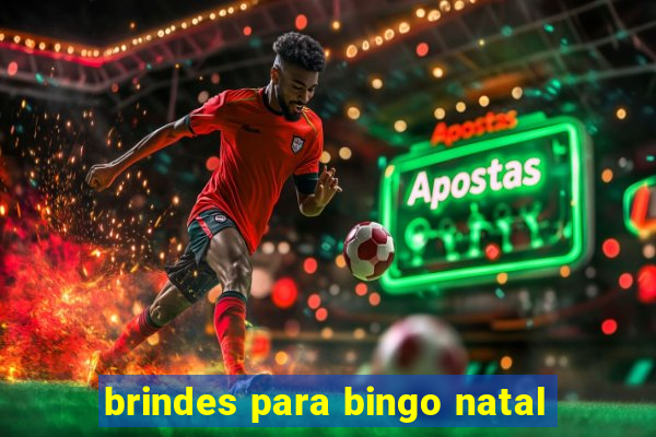 brindes para bingo natal