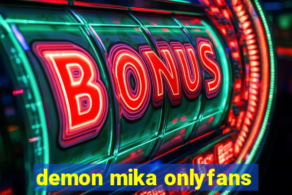 demon mika onlyfans