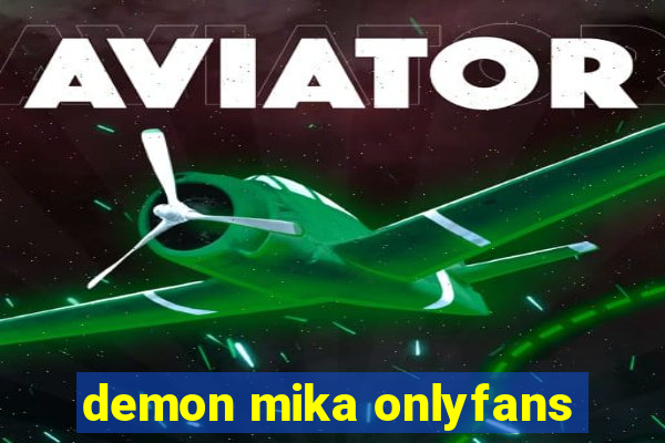 demon mika onlyfans