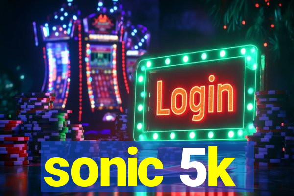 sonic 5k