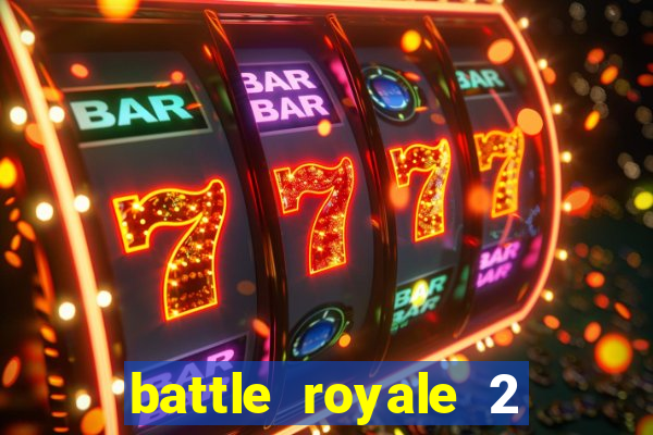 battle royale 2 filme completo dublado