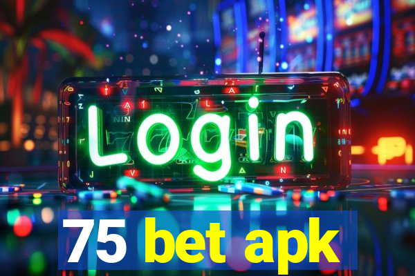 75 bet apk