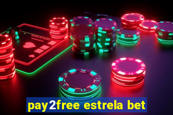 pay2free estrela bet