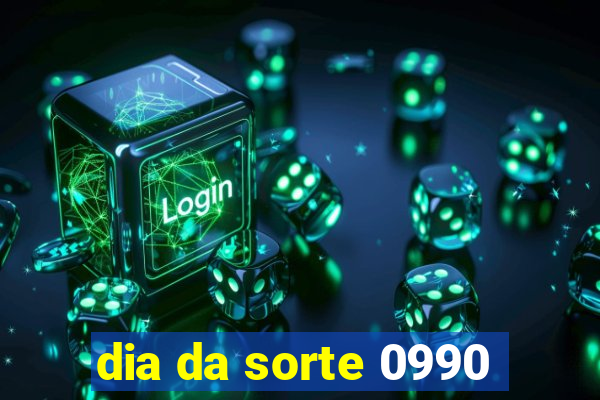 dia da sorte 0990